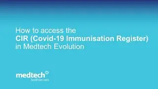 How to Access the CIR (Covid-19 Immunisation Register) | Medtech Evolution