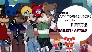 Past FNAF 4 tormentors react to future || ELIZABETH || 2X SPEED! || Gacha life 2 || 1?? || Aquila