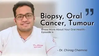 Oral Cancer, Biopsy & Tumors | Early Detection & Treatment Insights | Dr Chamria | Royal Dental