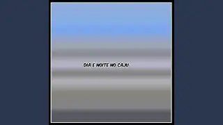 DIA E NOITE NO CAJU
