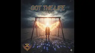 Got the Life (Holy Flip-Style)