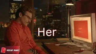 Movie Recap | Her (2013) 