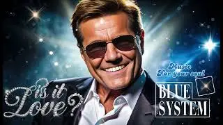 Blue System 2024 Is it Love?