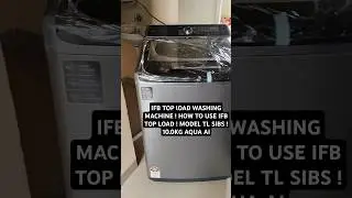 IFB TOP lOAD WASHING MACHINE ! HOW TO USE IFB TOP LOAD ! MODEL TL SIBS ! 10.0KG AQUA AI #ifb #india