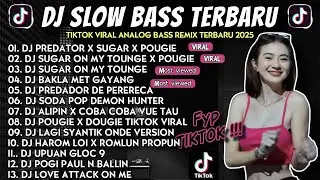 DJ SLOW BASS TERBARU 2025 🎵 DJ PREDATOR X SUGAR ON MY TOUNGE X POUGIE MASHUP 🔥 VIRAL TIKTOK!!