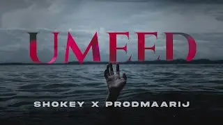 UMEED - SHOKEY (PROD BY (MAARIJ)