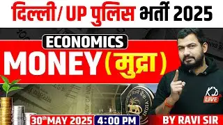 MONEY | CONCEPTS & PYQs  | TARGET DELHI POLICE 2025 | ECONOMICS BY RAVI SIR