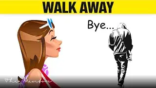 The SECRET Power of Walking Away From a Woman