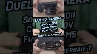 3 Camera Duel, Sony ZV-E10II, Canon R50 V, Fujifilm X-M5, which is the best?