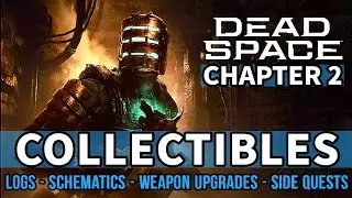 Dead Space Remake - Chapter 2: Intensive Care All Collectible Locations [Logs, Nodes, Quests etc.]