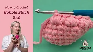 How to crochet BOBBLE STITCHES (bo) | Easy TUTORIAL for beginners