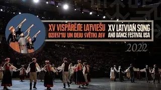 XV VISPĀRĒJIE LATVIE&Scaron;U DZIESMU & DEJU SVĒTKI | Latvian Song Festival in St. Paul, MN - 2022