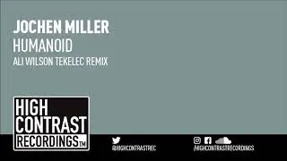 Jochen Miller - Humanoid (Ali Wilson TEKELEC Remix)