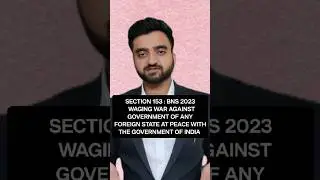 Section 153 BNS | Waging war against Government of any foreign State at peace with the Govt of India