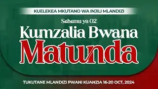 KUMZALIA BWANA MATUNDA  I SEHEMU YA 02 I JUMANNE 15 OCT, 2024.