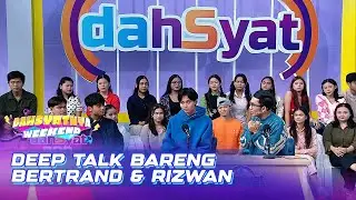 Ini Cara Bertrand & Rizwan Hadapi Pressure | DAHSYATNYA WEEKEND