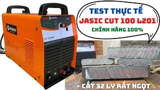 🔴Test thực tế máy jasic cut100 l201 chính hãng jasic 100% | Cut 100 L201 cắt phôi 32ly quá đẹp