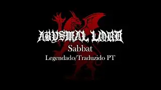 Abysmal Lord - Sabbat | Traduzido/Legendado em Portugu&ecirc;s