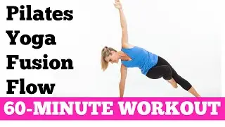 Pilates + Yoga Full Workout Exercise Video | 60-Minute Fusion Flow