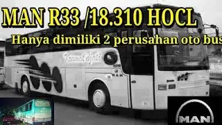 BUS BANTER | INI LAH MAN R33 /18.310 HOCL BUS DENGAN TENAGA TERBESAR PADA MASANYA||
