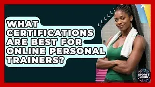 What Certifications Are Best For Online Personal Trainers? - Sports Jobs