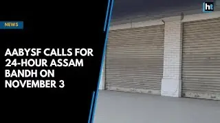 AABYSF calls for 24-hour Assam Bandh on November 3