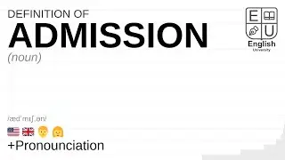 ADMISSION meaning, definition & pronunciation | What is ADMISSION? | How to say ADMISSION