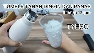 UJI COBA TUMBLR TYESO TAHAN DINGIN DAN PANAS HINGGA 12 JAM