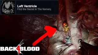 Left Ventricle - Secret in The Nursery Achievement - Back 4 Blood (Guide)