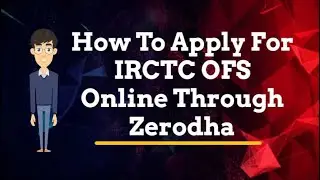 How To Apply For IRCTC OFS Online Through Zerodha | How To Apply OFS In Zerodha Kite