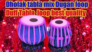 Tabla Dholak Mix Loops | Dugun Taal Duff Loops | भजनों के लिए स्पेशल लूप तबला ढोलक मिक्स Loop Master