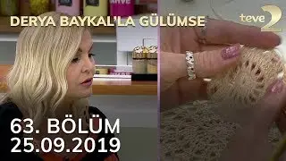 Derya Baykal'la Gülümse 63. Bölüm - 25 Eylül 2019 FULL BÖLÜM İZLE!