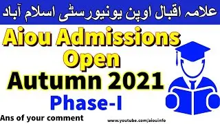 Aiou Admissions Open Semester Autumn 2021 Allama Iqbal Open University Phase 1 | AIOU INFO
