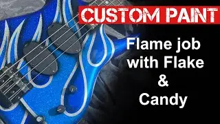 Custom  paint a bass guitar with flames flake and candy