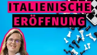 Schach Er&ouml;ffnungen f&uuml;r Anf&auml;nger || Scharfes Italienisch (Giuoco Piano)