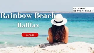 Rainbow Heaven Beach Halifax | Half an Hour Drive from Halifax Downtown| Lovely beach for Couples🏖