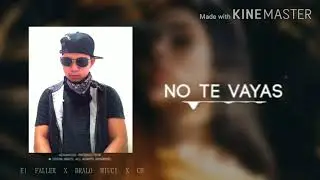 El Faller - No Te Vayas (Audio Official) Lirycal
