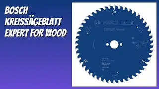 BEWERTUNG (2026): Bosch Kreiss&auml;geblatt Expert for Wood. Infos