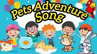 &lrm;Pet Adventure Song for Kids | Fun Animal Song | Preschool Learning | Fun And Learn
