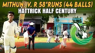Mithun. V. R | 58*Runs (44 Balls) | Hattrick Half Century | Cricket7