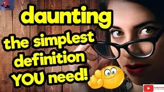 DAUNTING. The simplest definition YOU need!! #tellsvidetionary&trade;