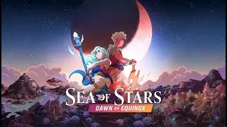 Sea of Stars: Dawn of Equinox | Update Release Trailer