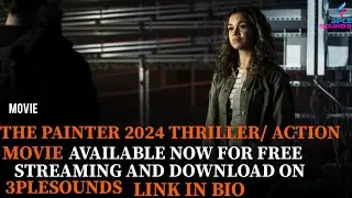 The Painter 2024 Trailer/Movie (Link on Descriptions to get The full Movie)