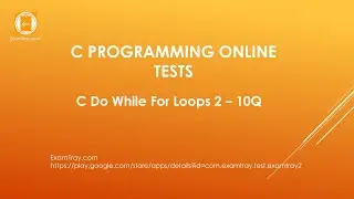 11. C Programming Loops Do While For Online Test 2 [ Interview Questions ]