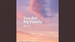 You Are My Family