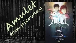 Amulet: Księga Pierwsza (Szafa z Komiksami ep. 65)
