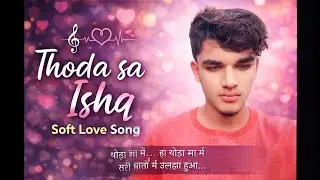 Thoda Sa Main (Soft Love Song) | Romantic Hindi Song 2026 | Lx Yaseen #lovesong #song 