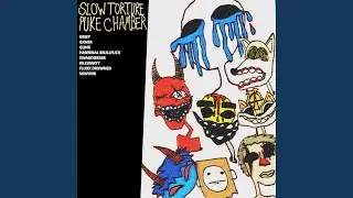 SLOW TORTURE PUKE CHAMBER (feat. Gxner., GunK, Skwunk, SwagDisease, WARYY, Fluxx.Drxwned,...
