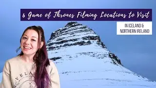 6 Game of Thrones Filming Locations to Visit in Iceland and Northern Ireland