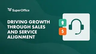 Webcast: Driving growth through sales and service alignment